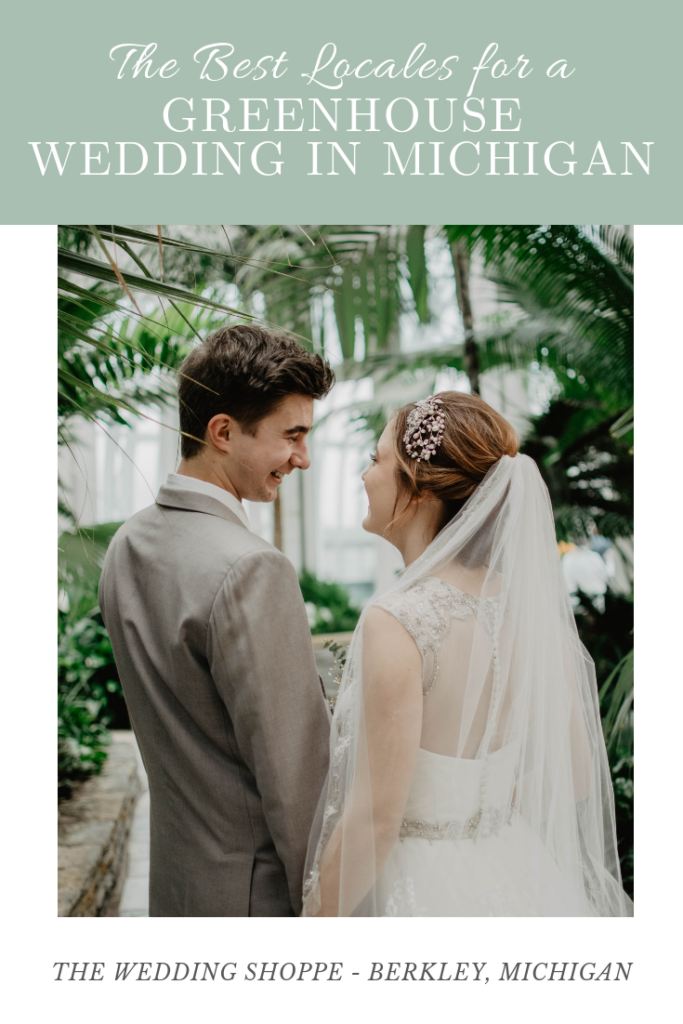 The Best Locales for a Greenhouse Wedding in Michigan The Wedding Shoppe