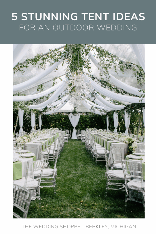 Wedding Tent Ideas That Will Wow Your Guests | The Wedding Shoppe