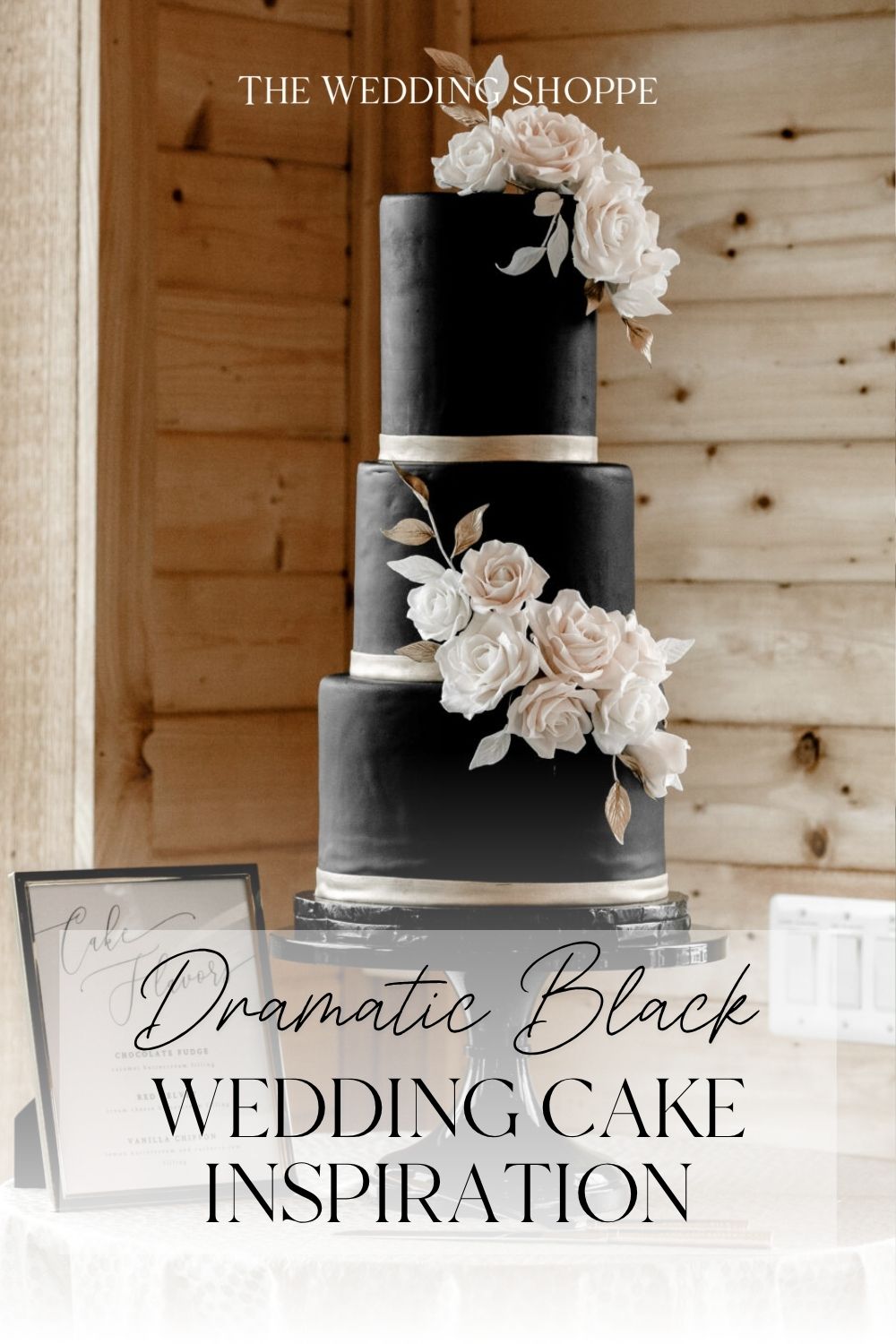 Pinnable blog post graphic for "Dramatic Black Wedding Cake Inspiration" from The Wedding Shoppe.