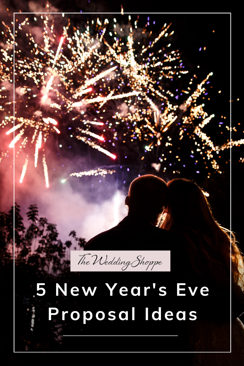 blog post graphic for "5 New Year's Eve Proposal Ideas" from the Wedding Shoppe