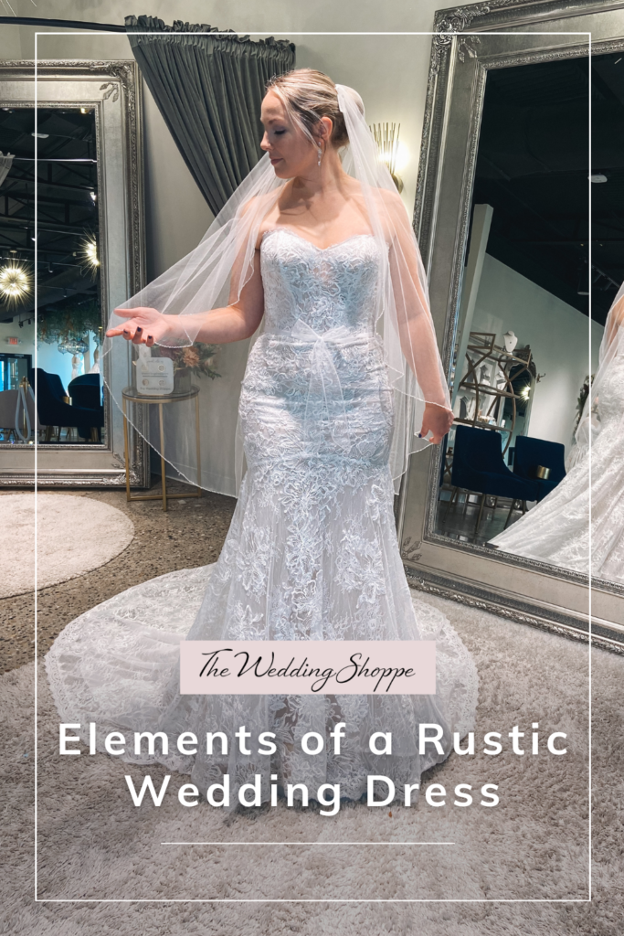 graphic for blog post "Elements of a Rustic Wedding Dress" from The Wedding Shoppe