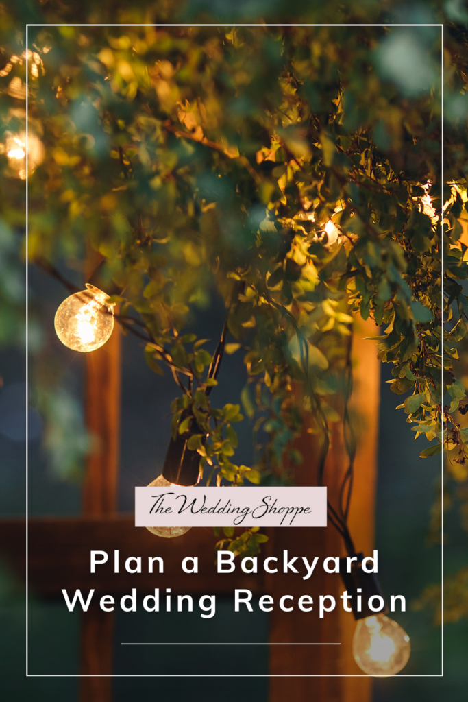 blog post graphic for "Plan a Backyard Wedding Reception" from The Wedding Shoppe
