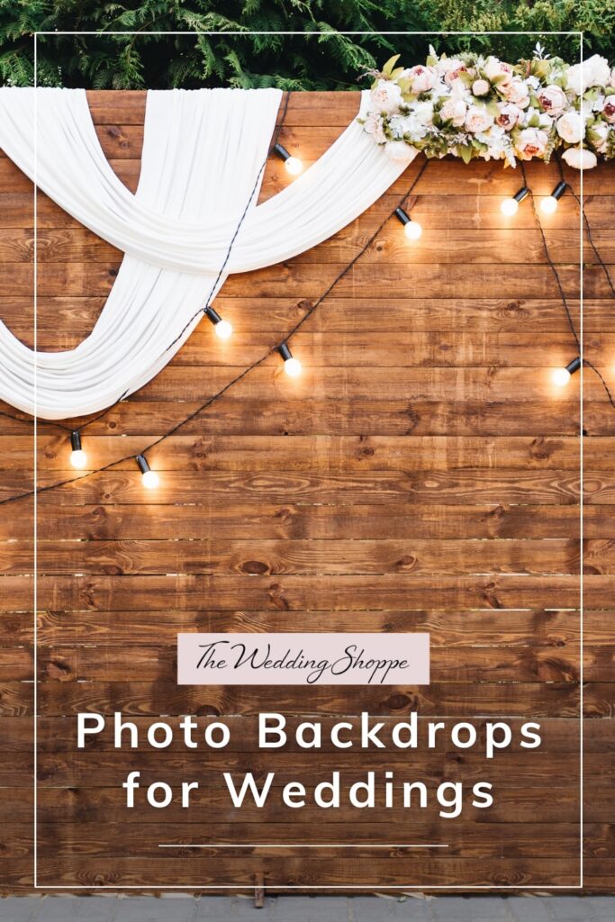 blog post graphic for "Photo Backdrops for Weddings" from The Wedding Shoppe