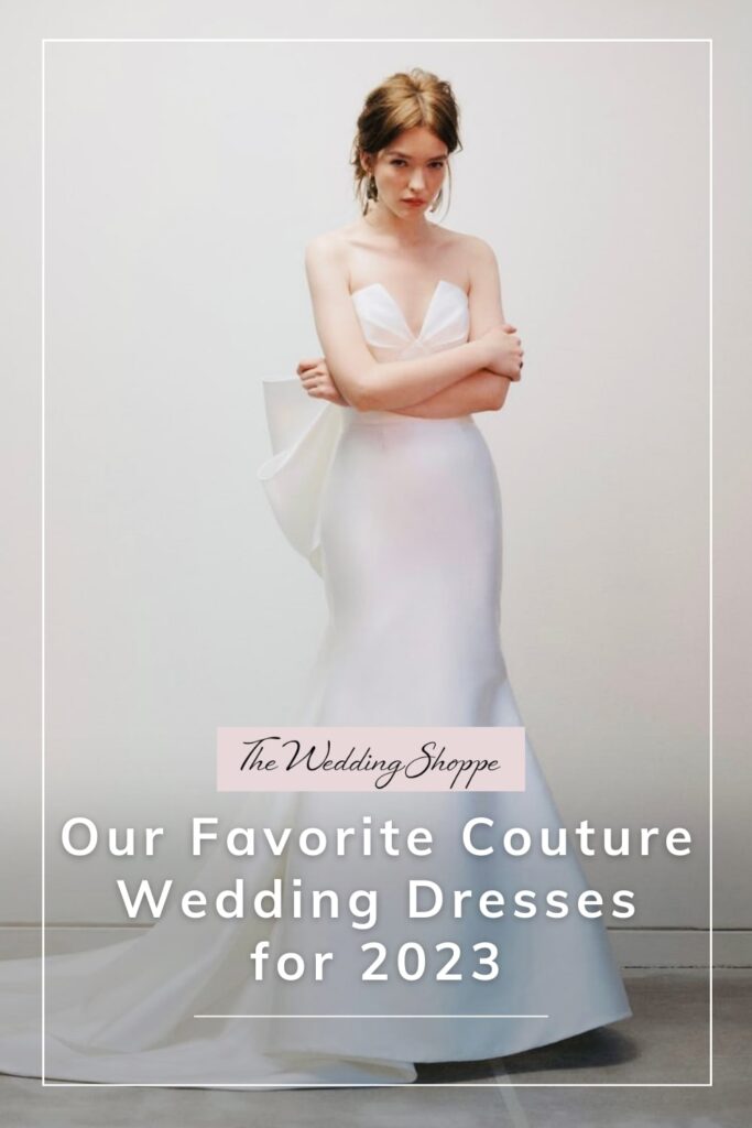 blog post graphic for "Our Favorite Couture Wedding Dresses for 2023" from The Wedding Shoppe