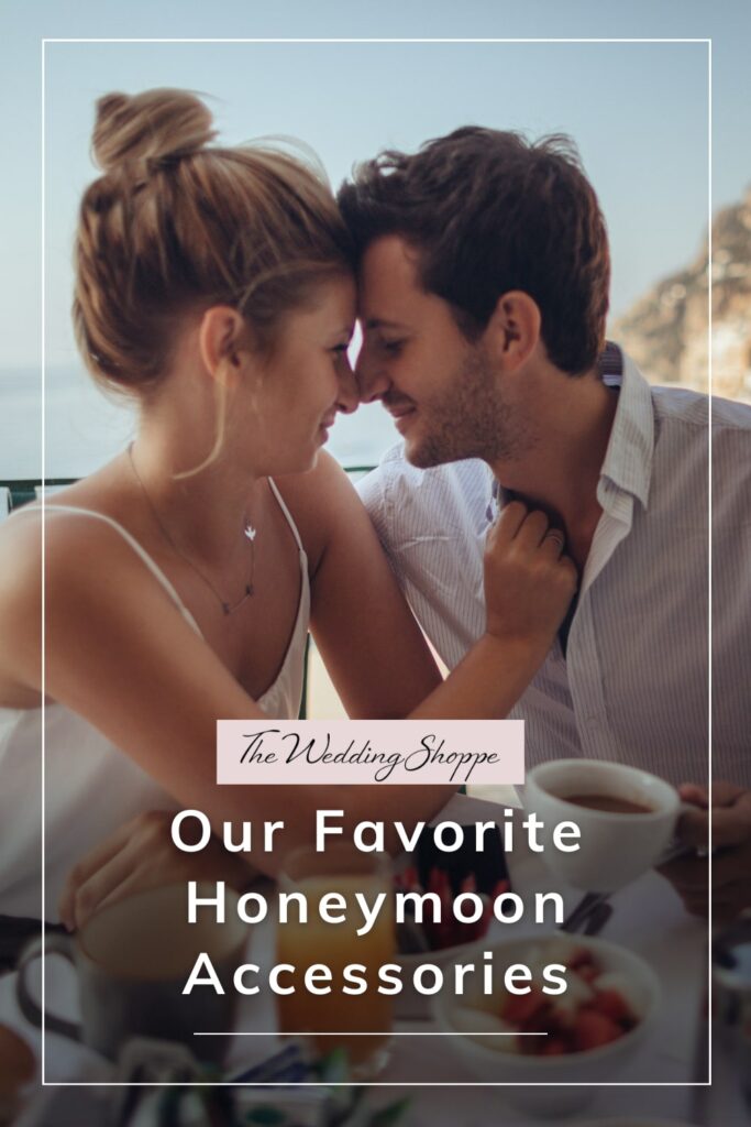 blog post graphic for "Our Favorite Honeymoon Accessories" from The Wedding Shoppe