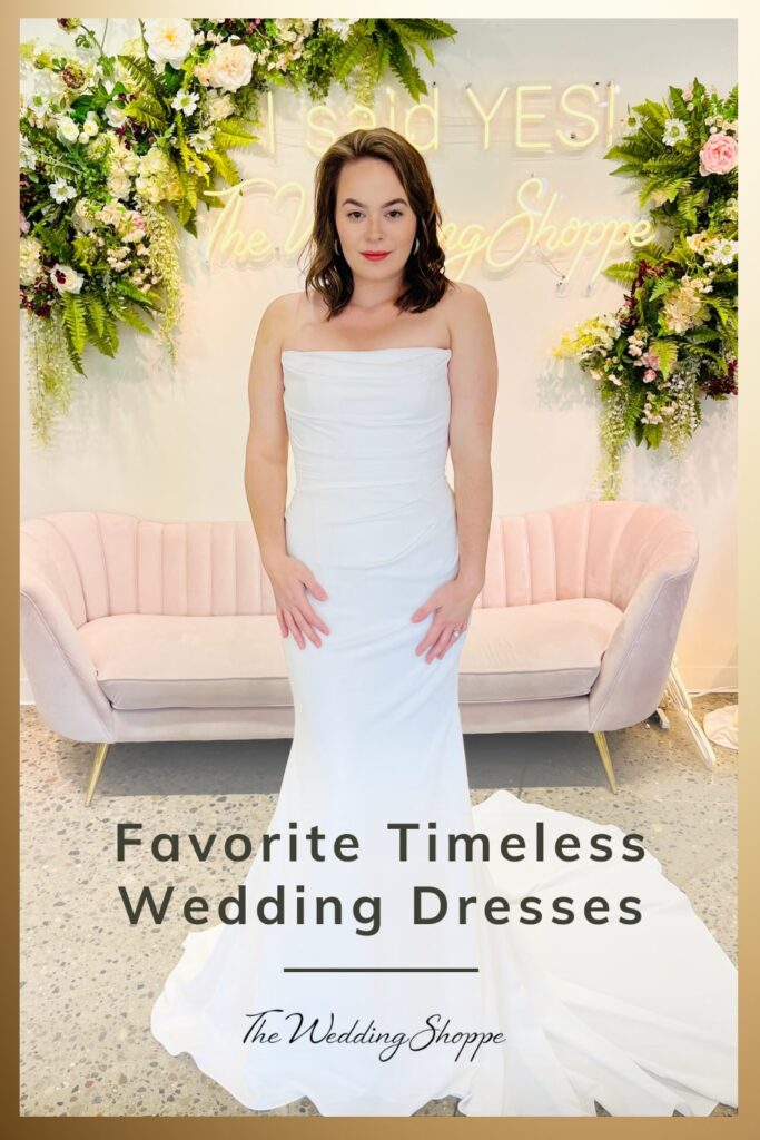 blog post graphic for "Favorite Timeless Wedding Dresses" from The Wedding Shoppe