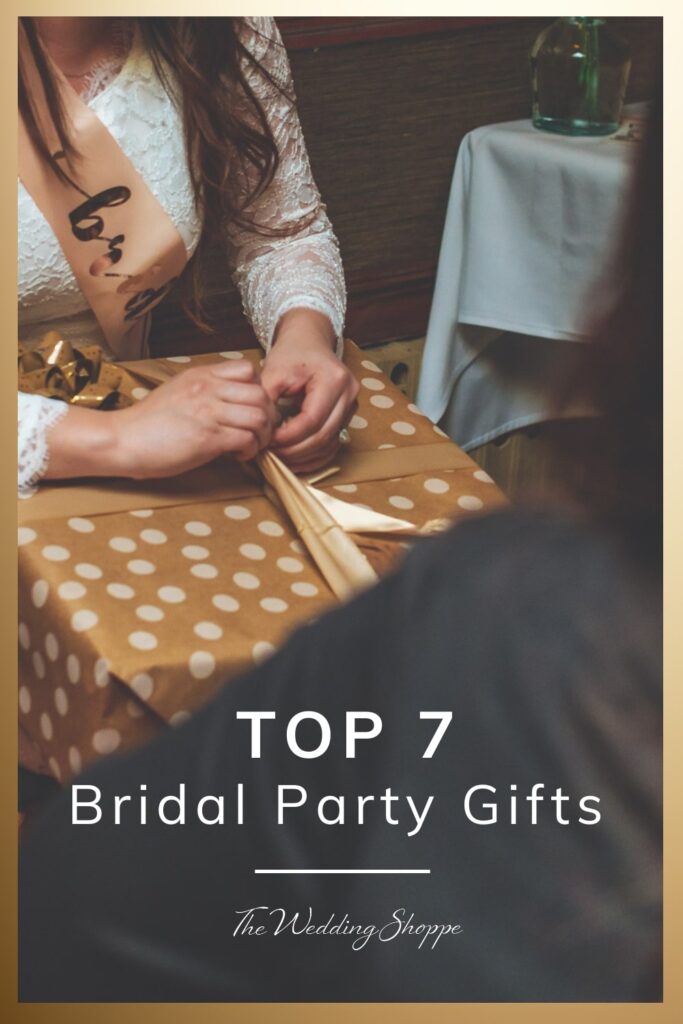 blog post graphic for "Top 7 Bridal Party Gifts" from The Wedding Shoppe