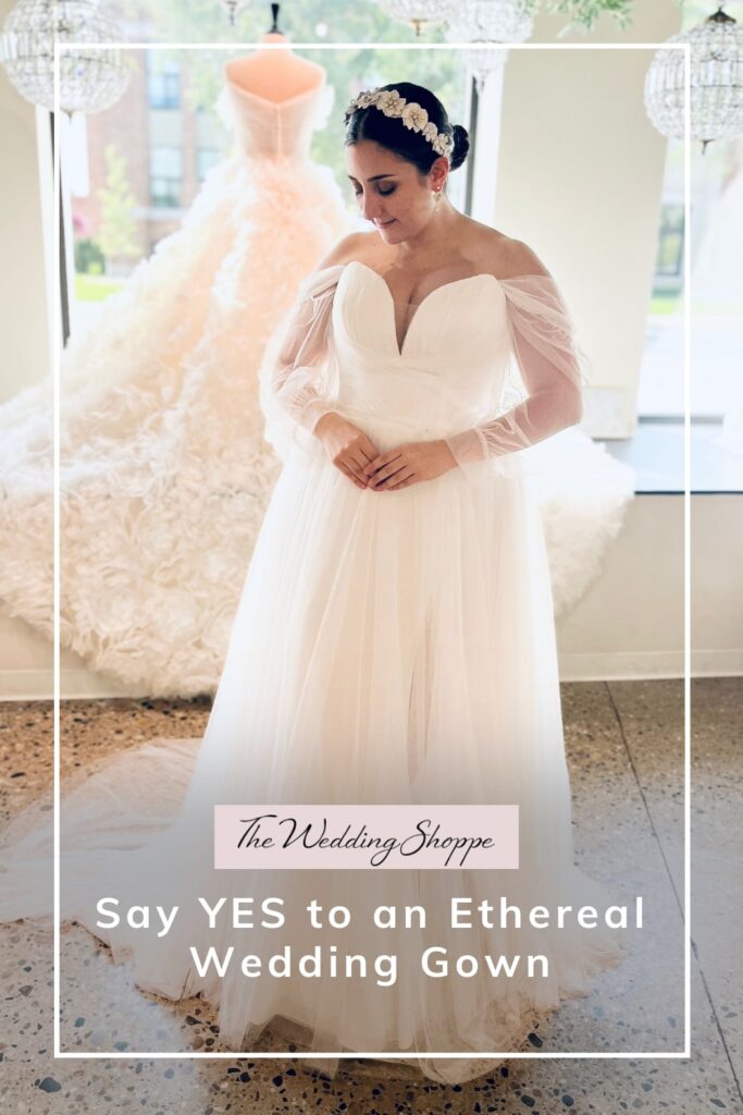 blog post graphic for "Say YES to an Ethereal Wedding Dress" from the Wedding Shoppe