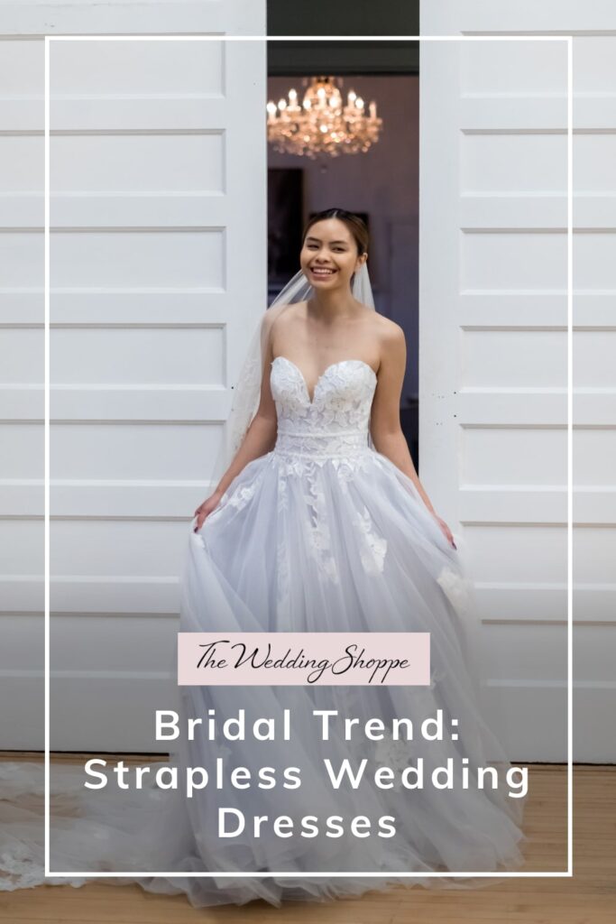 Blog post graphic for "Bridal Trend: Strapless Wedding Dresses" from The Wedding Shoppe