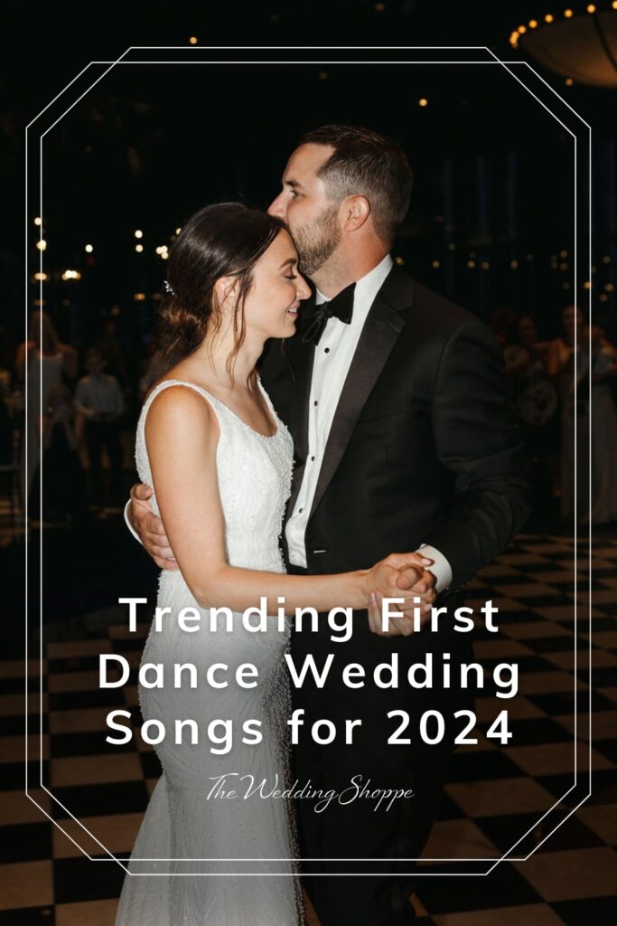 blog post graphic for "Trending First Dance Wedding Songs for 2024" from The Wedding Shoppe