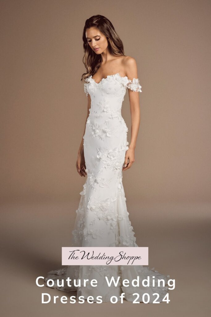 Couture Wedding Dresses of 2024 The Wedding Shoppe