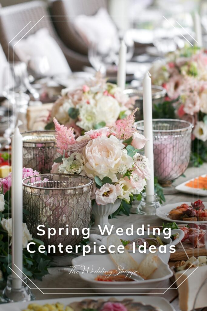 blog post graphic for "Spring Wedding Centerpiece Ideas" from the Wedding Shoppe