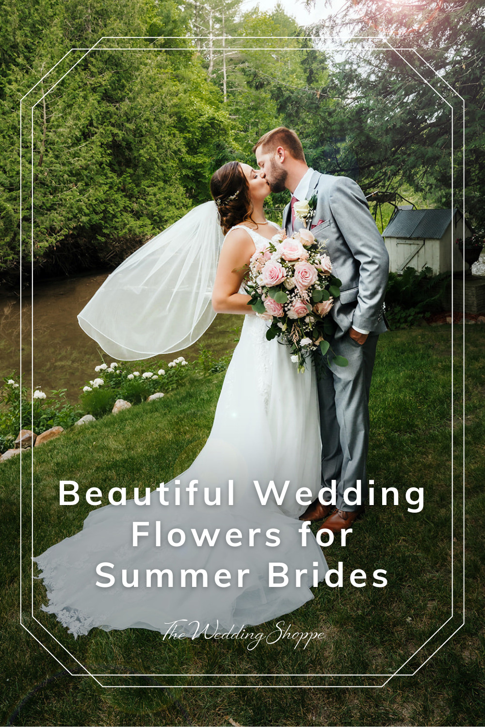 pinnable graphic for "Beautiful Wedding Flowers for Summer Brides" from The Wedding Shoppe