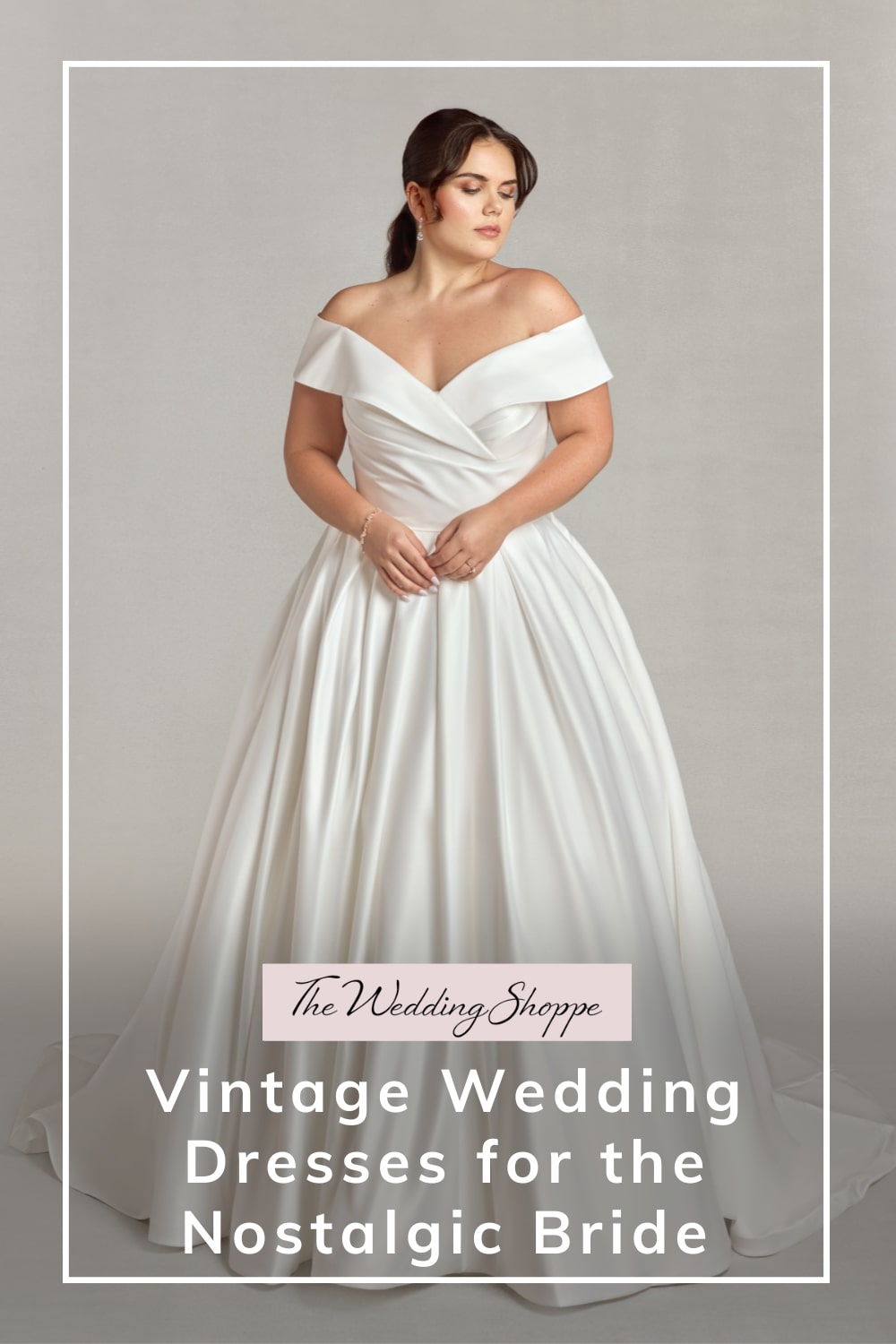 pinnable graphic for "Vintage Wedding Dresses for the Nostalgic Bride" from The Wedding Shoppe