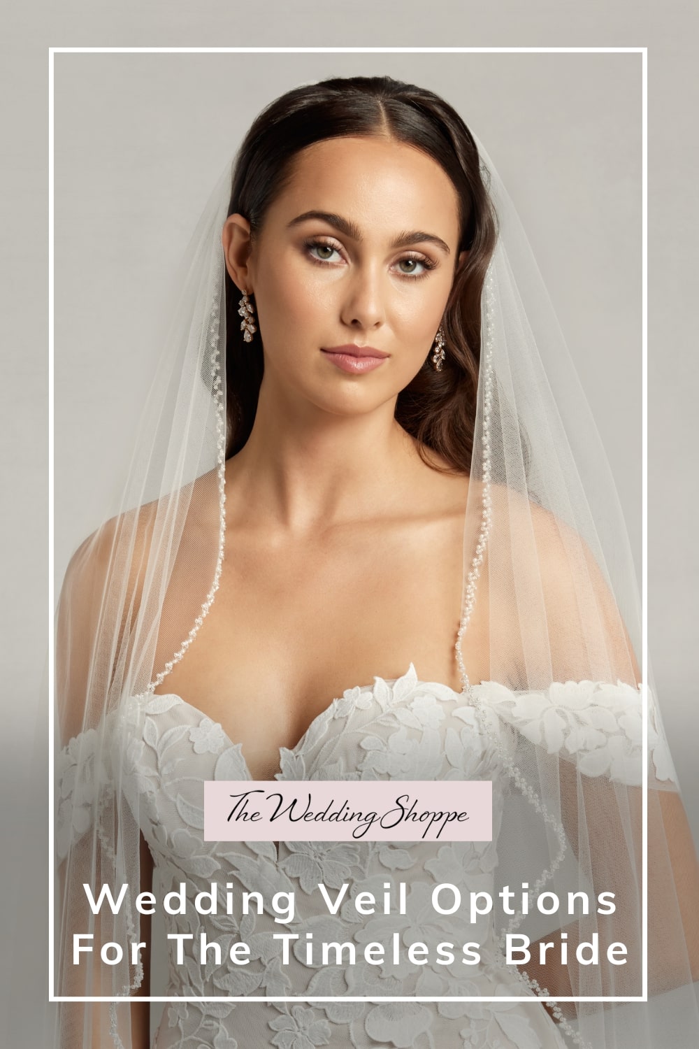 pinnable graphic for "Wedding Veil Options for the Timeless Bride" from The Wedding Shoppe