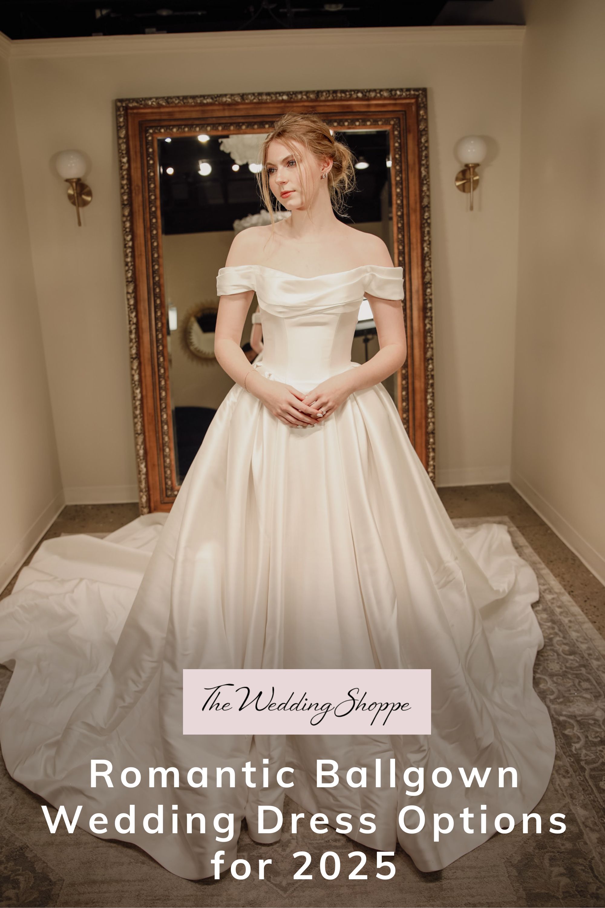 Pinnable blog post graphic for "Romantic Ballgown Wedding Dress Options for 2025" from The Wedding Shoppe.
