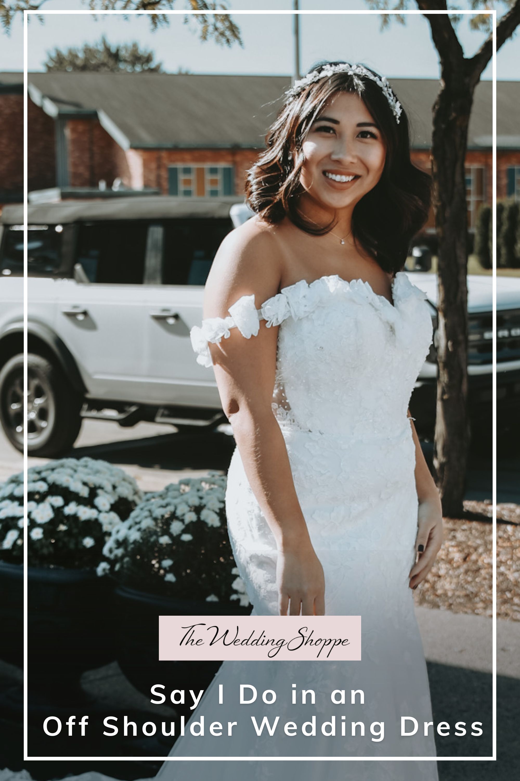 Pinnable blog post graphic for "Say I Do in an Off-Shoulder Wedding Dress" from The Wedding Shoppe.