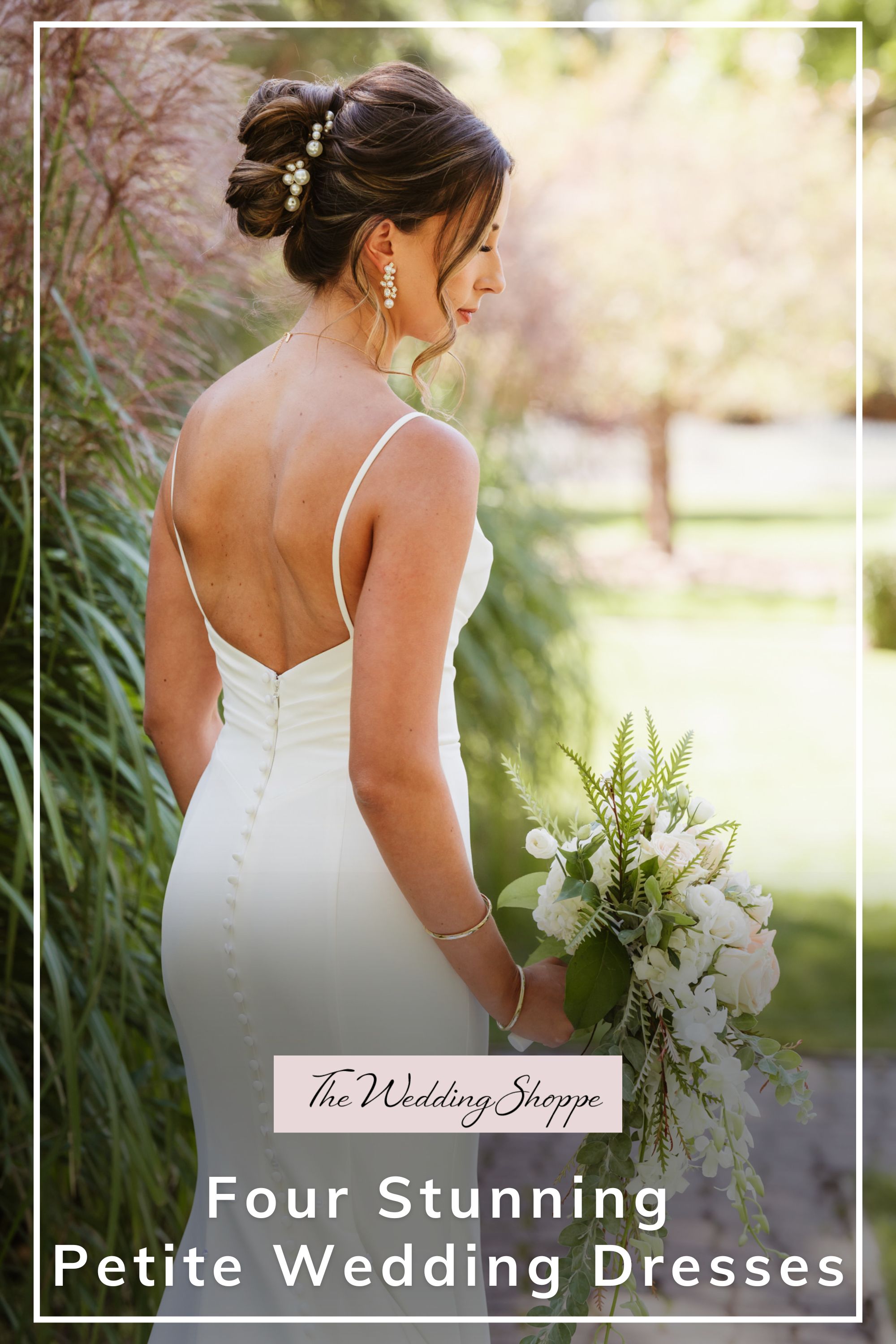 Pinnable blog post graphic for "Four Stunning Petite Wedding Dresses" from The Wedding Shoppe.
