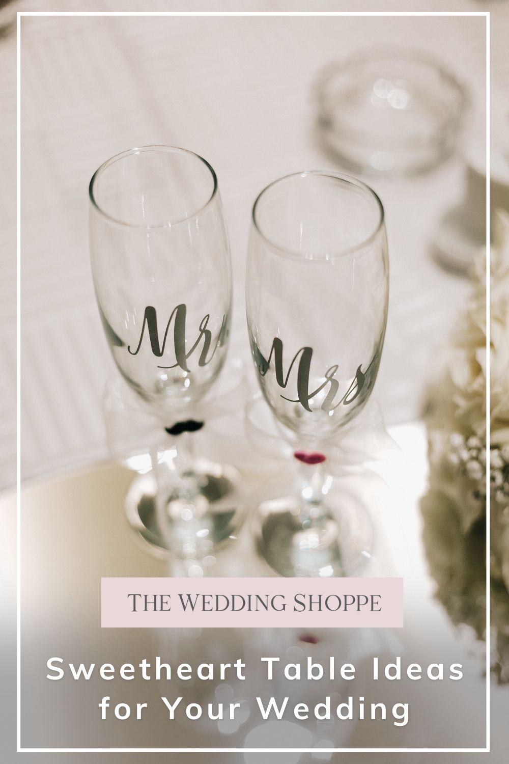 Pinnable blog post graphic for "Sweetheart Table Ideas for Your Wedding" from The Wedding Shoppe.