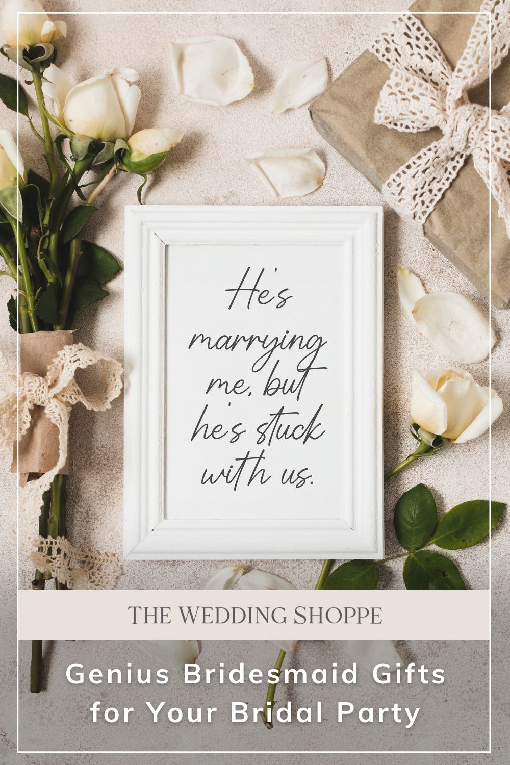 Pinnable blog post graphic for "Genius Bridesmaid Gifts for Your Bridal Party" from The Wedding Shoppe.