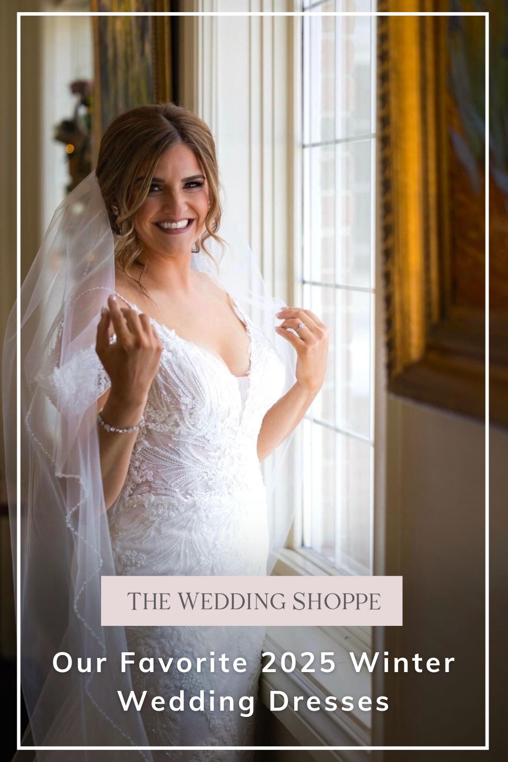 Pinnable blog post graphic for "Our Favorite 2025 Winter Wedding Dresses" from The Wedding Shoppe.