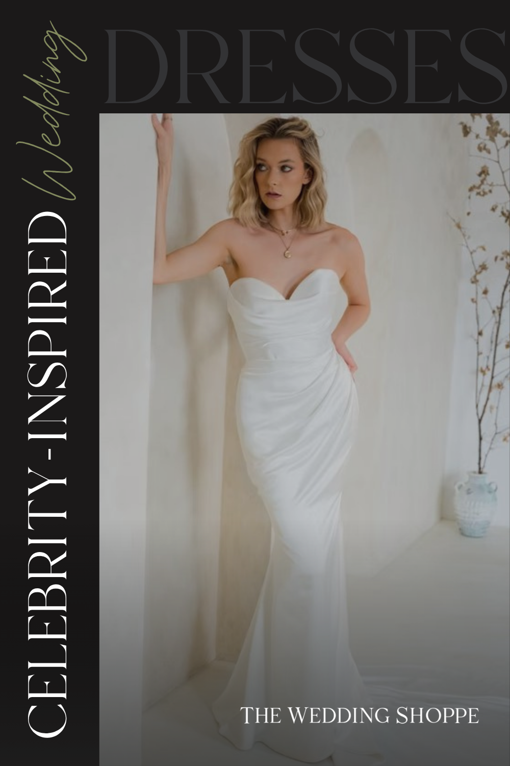 Pinnable blog post graphic for "Celebrity-Inspired Wedding Dresses" from The Wedding Shoppe.