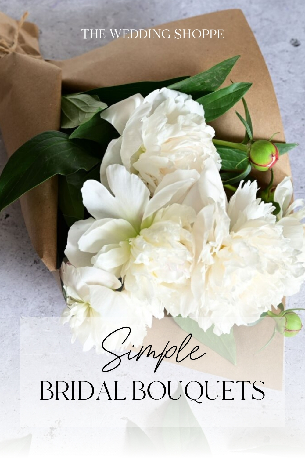 Pinnable blog post graphic for "Simple Bridal Bouquets" from The Wedding Shoppe.