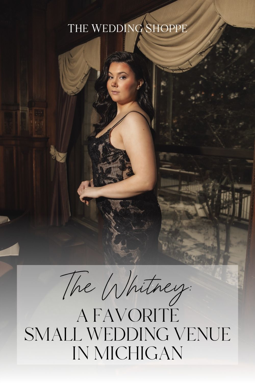 Pinnable blog post graphic for "The Whitney: A Favorite Small Wedding Venue in Michigan" from The Wedding Shoppe.