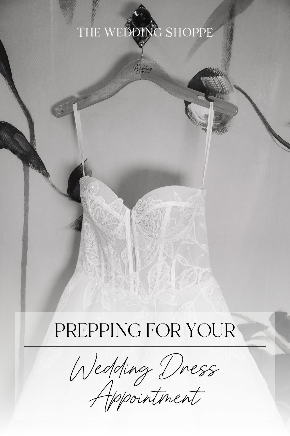 Pinnable blog post graphic for "Prepping for Your Wedding Dress Appointment" from The Wedding Shoppe.