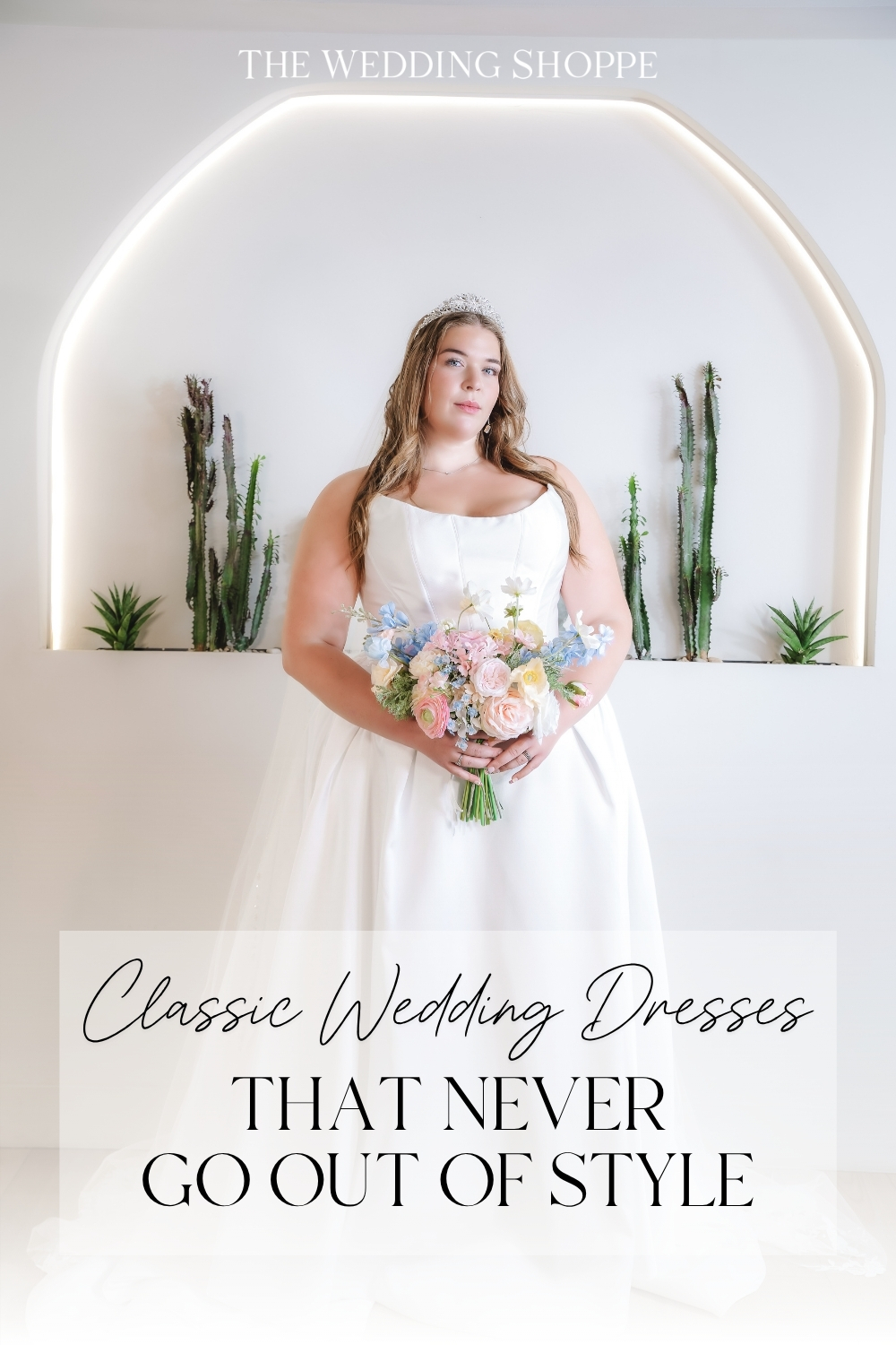 Pinnable blog post graphic for "Classic Wedding Dresses that Never Go Out of Style" from The Wedding Shoppe.