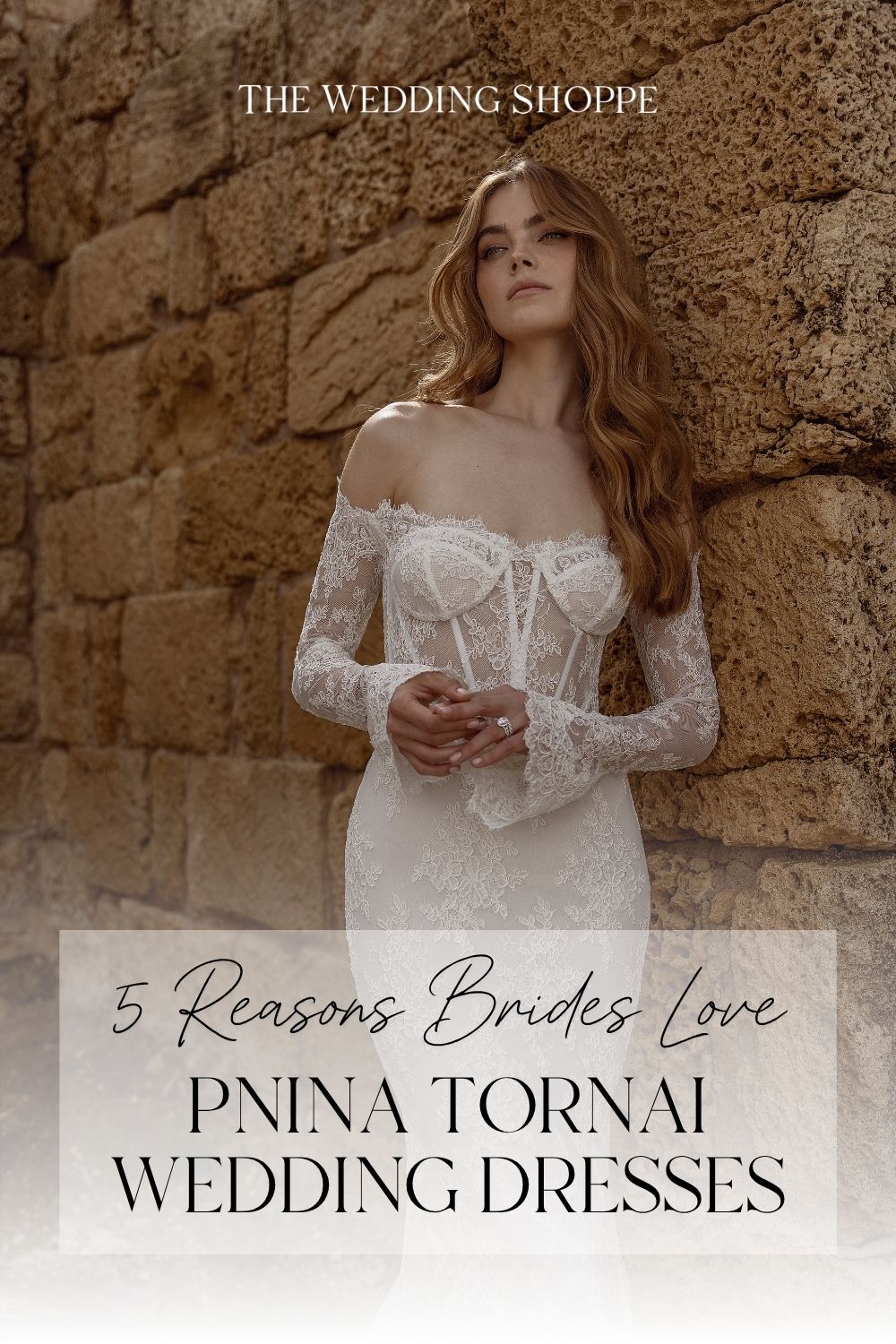 Pinnable blog post graphic for "5 Reasons Brides Love Pnina Tornai Wedding Dresses" from The Wedding Shoppe.