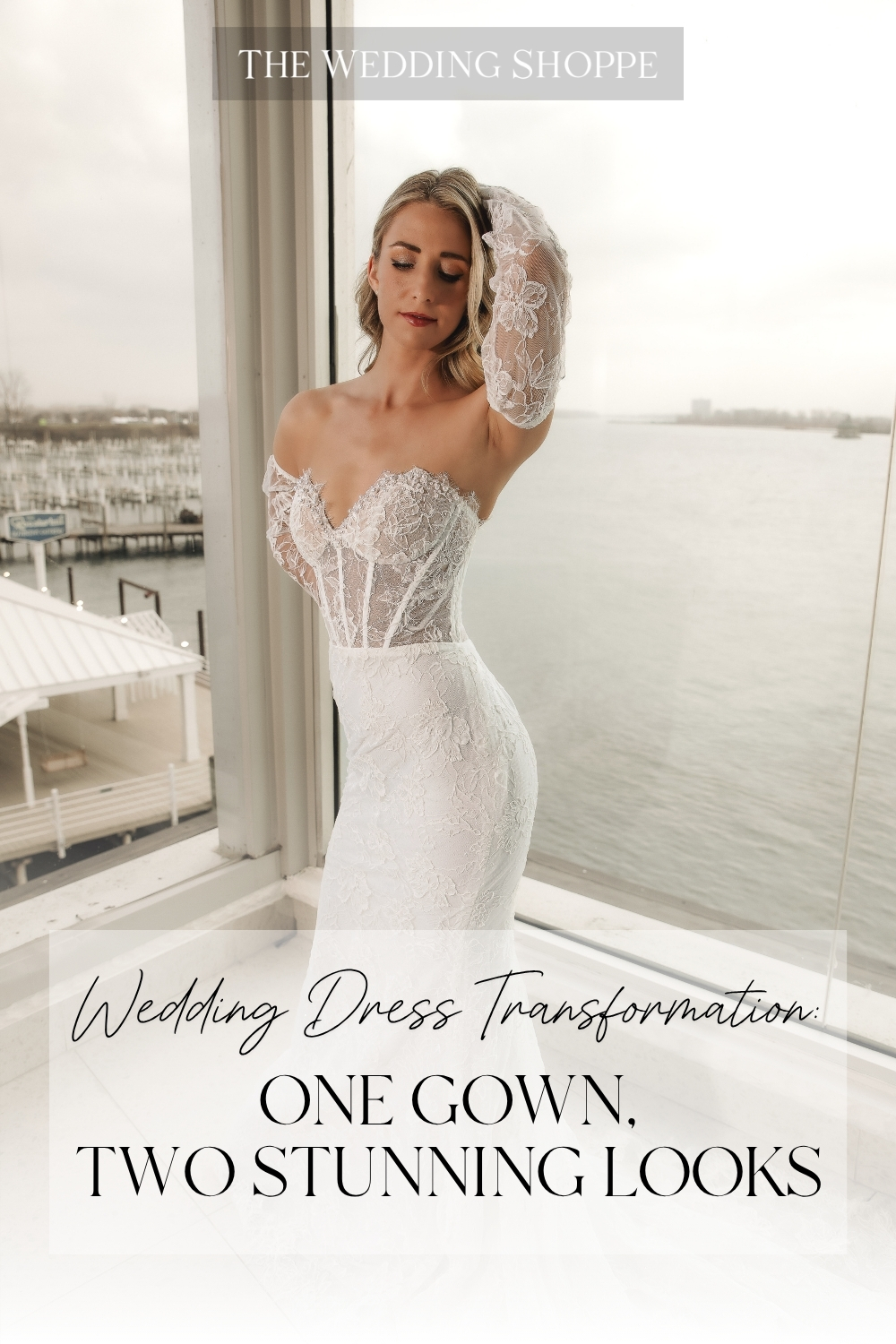 Pinnable blog post graphic for "Wedding Dress Transformation: One Gown, Two Stunning Looks" from The Wedding Shoppe.